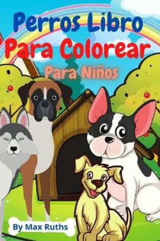 Cover of Perros Libro Para Colorear Para Ni�os