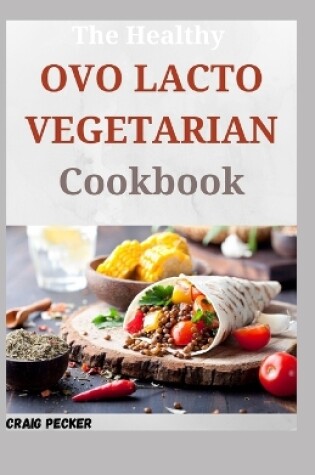 Cover of The Healthy Ovo Lacto Vegetarian Cookbook