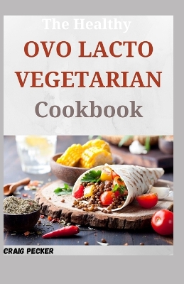 Book cover for The Healthy Ovo Lacto Vegetarian Cookbook