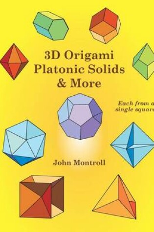 Cover of 3D Origami Platonic Solids & More