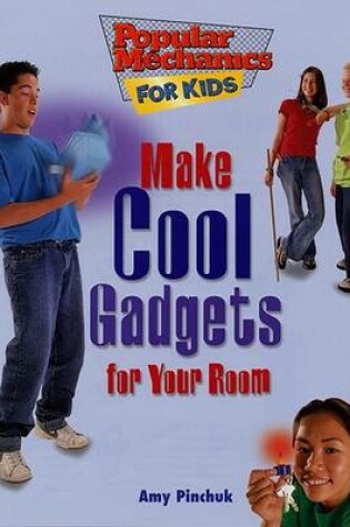 Cover of Make Cool Gadgets for Your Room