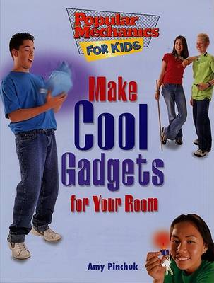 Cover of Make Cool Gadgets for Your Room