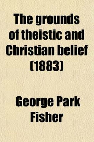 Cover of The Grounds of Theistic and Christian Belief