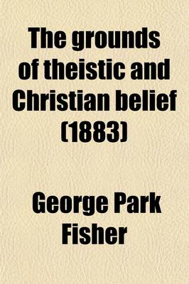 Book cover for The Grounds of Theistic and Christian Belief
