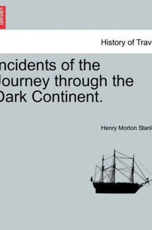 Cover of Incidents of the Journey Through the Dark Continent.