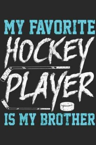 Cover of My Favorite Hockey Player Is My Brother