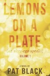 Book cover for Lemons on a Plate (an alter-ego speaks)