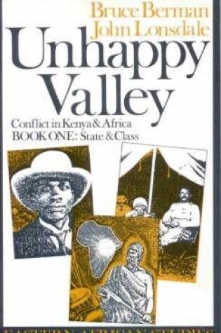 Cover of Unhappy Valley. Conflict in Kenya and Africa
