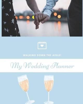 Book cover for Walking Down The Aisle My Wedding Planner