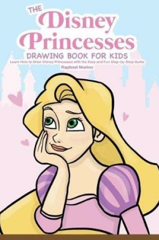 Cover of The Disney Princesses Drawing Book for Kids