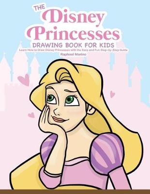 Book cover for The Disney Princesses Drawing Book for Kids