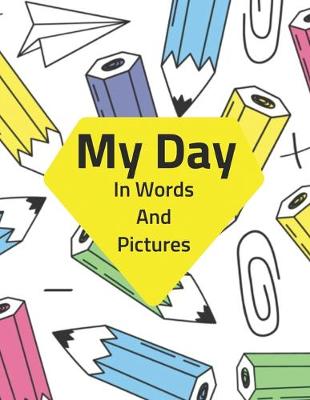 Book cover for My Day In Words and Pictures