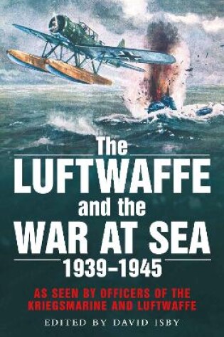 Cover of The Luftwaffe and the War at Sea