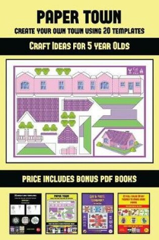 Cover of Craft Ideas for 5 year Olds (Paper Town - Create Your Own Town Using 20 Templates)