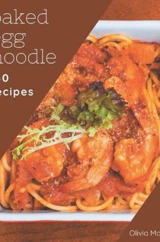 Cover of 150 Baked Egg Noodle Recipes