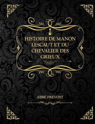 Book cover for Histoire de Manon Lescaut et du Chevalier Des Grieux