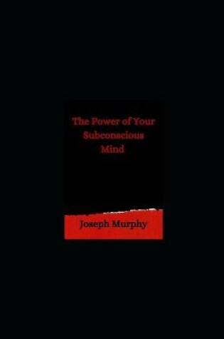 Cover of The Power of Your Subconscious Mind (Annotated)