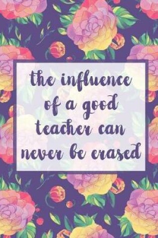 Cover of The Influence Of A Good Teacher Can Never Be Erased