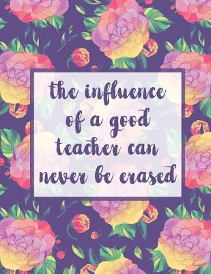 Cover of The Influence Of A Good Teacher Can Never Be Erased