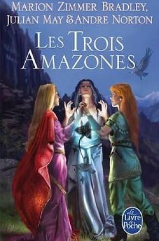 Cover of Les Trois Amazones (Le Cycle Du Trillium, Tome 1)