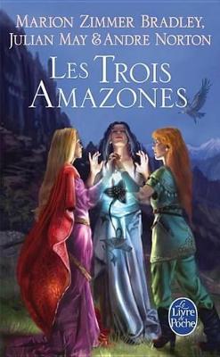 Book cover for Les Trois Amazones (Le Cycle Du Trillium, Tome 1)
