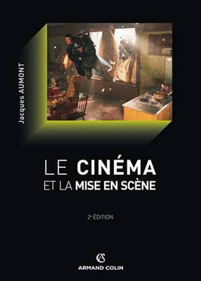 Book cover for Le Cinema Et La Mise En Scene