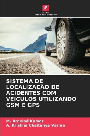 Cover of Sistema de Localização de Acidentes Com Veículos Utilizando GSM E GPS