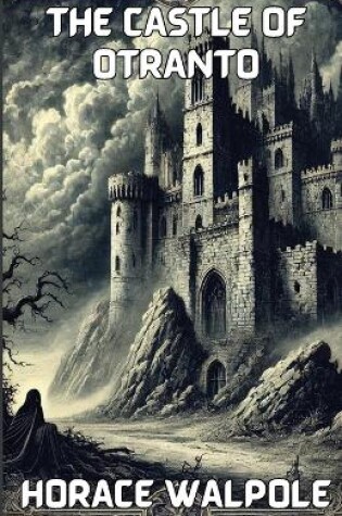 Cover of The Castle Of Otranto(Illustrated)