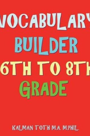 Cover of Vocabulary Builder 6th To 8th Grade