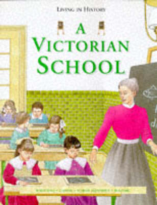 Cover of Living in History: A Victorian School   (Paperback)