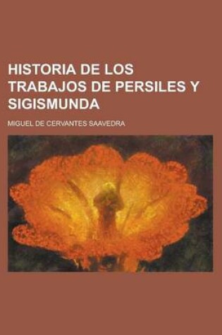 Cover of Historia de Los Trabajos de Persiles y Sigismunda