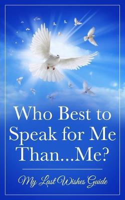 Cover of Who Best to Speak For Me Than...Me?