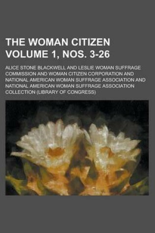 Cover of The Woman Citizen Volume 1, Nos. 3-26