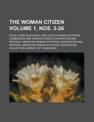 Book cover for The Woman Citizen Volume 1, Nos. 3-26