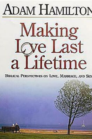 Cover of Making Love Last a Lifetime