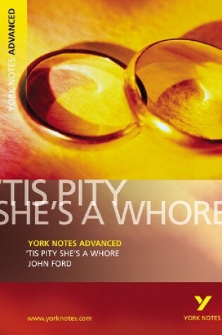 Cover of Tis Pity She's a Whore: York Notes Advanced everything you need to catch up, study and prepare for and 2023 and 2024 exams and assessments