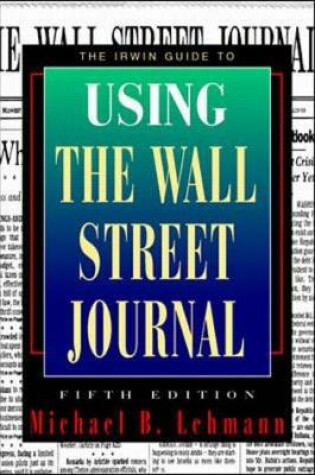 Cover of The Irwin Guide to Using the Wall Street Journal