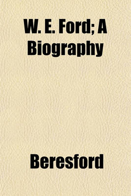 Book cover for W. E. Ford; A Biography