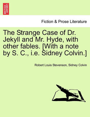 Book cover for The Strange Case of Dr. Jekyll and Mr. Hyde, with Other Fables. [With a Note by S. C., i.e. Sidney Colvin.]