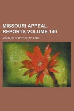 Cover of Missouri Appeal Reports Volume 140