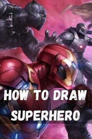 Cover of How To Draw Superhero