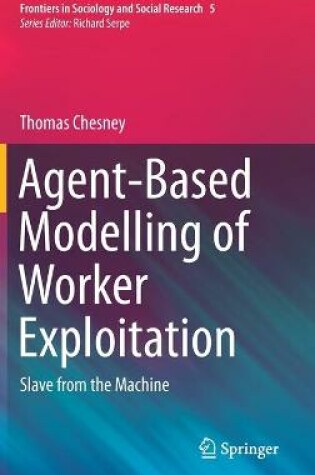 Cover of Agent-Based Modelling of Worker Exploitation