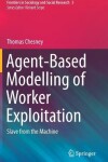 Book cover for Agent-Based Modelling of Worker Exploitation