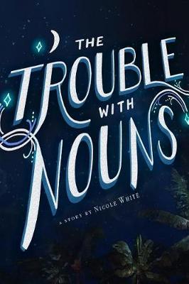 Book cover for The Trouble With Nouns