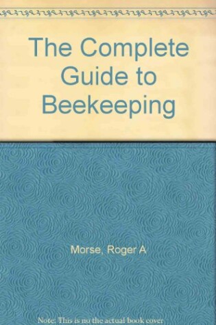 Cover of The Complete Guide to Beekeeping