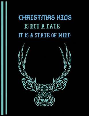 Book cover for Christmas kids Is Not A Date It Is A State Of Mind