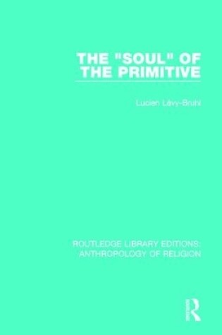 Cover of The 'Soul' of the Primitive