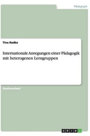 Cover of Internationale Anregungen einer Padagogik mit heterogenen Lerngruppen