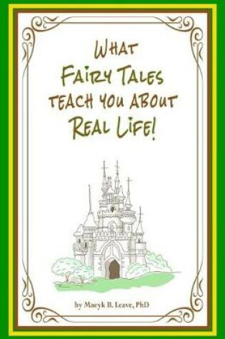 Cover of What Fairy Tales Teach You About Real Life