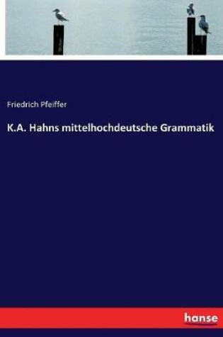 Cover of K.A. Hahns mittelhochdeutsche Grammatik